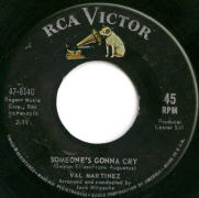 Val Martinez - Someone's Gonna Cry - RCA 8140