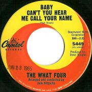 The What Four - Baby Can't You Hear Me Call Your Name - Capitol 5449
